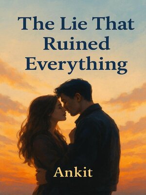 cover image of The Lie That Ruined Everything